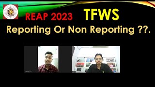 REAP 2023 TFWS  should I do Reporting or Non Reporting  | Big Updates #reap2023 #reap #tfws