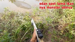 PASER IKAN !! SPOT LAMA ISI NYA MONSTER SEMUA