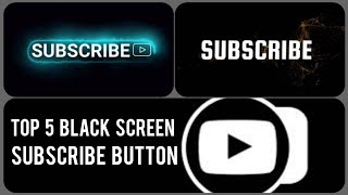 Top 5 Luxury Subscribe Button || subscribe button black screen ||@gunjanjain10