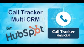 How to save a call log to HubSpot CRM in Call Tracker Multi CRM