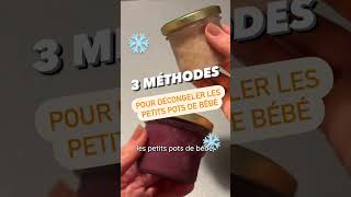 DÉCONGELER LES PETITS POTS DE BÉBÉ ❄️