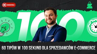 60 wskazówek dla sprzedawców e-commerce w 100 sekund - świętujemy 100 subskrybentów!