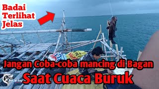 Mancing Dibagan Cilamaya‼️Dihantam Badai‼️Alhamdulillah Masih Diberi Keselamatan