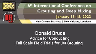 Advice for Conducting Full Scale Field Trials for Jet Grouting - Donald Bruce