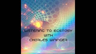 Episode 170: Listening to Ecstasy with Charles Wininger