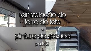 Diário da forma da loja parte 2/ reinstalação do forro e pintura da escada