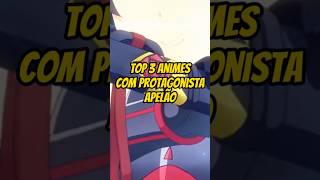 Top 3 animes com PROTAGONISTA APELÃO! #animes  #overpower