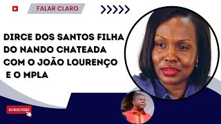 DIRCE DOS SANTOS FILHA DO NANDO CHATEADA COM O JOÃO LOURENÇO E O MPLA