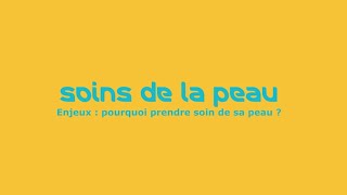 Soins de la peau - Episode 1 : Pourquoi prendre soin de sa peau ?