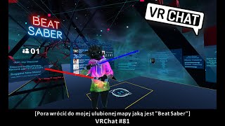 [Pora wrócić do mojej ulubionej mapy jaką jest "BEAT SABER"] VRChat #81