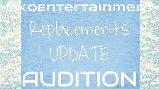 [MKOEnt] REPLACEMENTS Audition + 2015 UPDATE