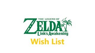 Link's Awakening Switch Remake Wish List