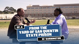 From The Yard of San Quentin State Prison with Carrington | God Behind Bars Podcast