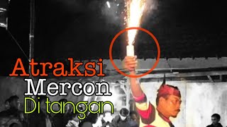 Atraksi mercon di tangan || Jaranan Mayang Seto Ngantang Malang