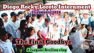 DIEGO RECKY LORETO INTERNMENT, THE FINALE GOODBYE, January 25,2024 # Isagani Avelino