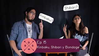 Ep  15 Shibari, Kinbaku y Bondage