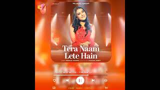 New Romantic Love 💕 STATUS Nishtha Sharma ❤️ Best Song Tera Naam Lete Hain 👍 Video Editing Ashok.J