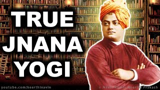 Swami Vivekananda explains Marks of True Jnana Yogi