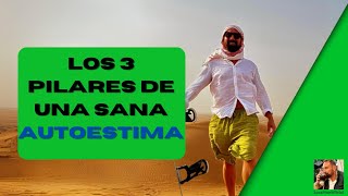 Los 3 pilares de una sana autoestima