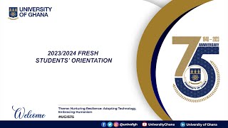 2023/2024 Fresh Students' Orientation - University of Ghana