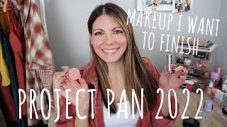 PLANNING TO PAN: The makeup I want to finish in 2022!