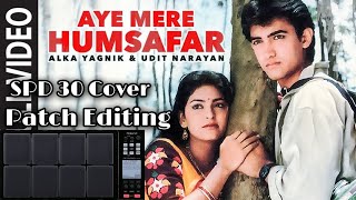 Aye Mere Humsafar Song Patch Editing & Playing Process || SPD 30 Octapad Cover ||