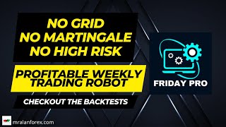 The Most Profitable Trading Robot that DOESN'T use Grid, Martingale and High Risk trading methods!