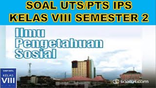 SOAL UTS / PTS IPS Kelas 8 SMP Semester 2