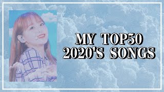 [RANDOM] MY TOP 50 2020'S SONGS | KPOP FAVORITES