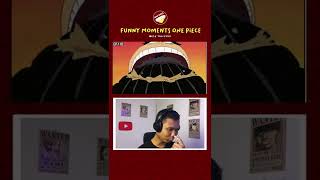 #Shorts Funny Moments Luffy One Piece Reaction 32