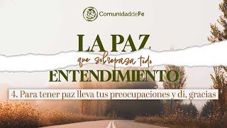 Para tener paz lleva tus preocupaciones y di, gracias