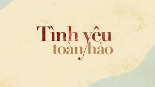 Tình Yêu Toàn Hảo