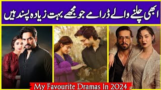 Current Time Dramas That I like a lot | ARY Digital | Hum TV | Green Entertainment | Dramaz ARL