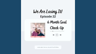 Episode 22: 6 Month Goal Check-Up