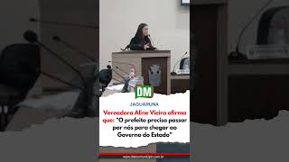 Vereadora Aline afirma que: "O prefeito precisa passar por nós para chegar ao Governo do Estado"