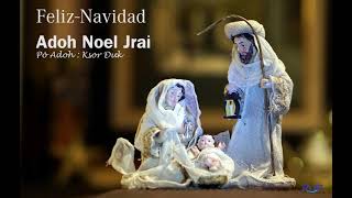 ADOH NOEL JRAI MƠAK Biă | Feliz-Navidad | Ksor Dưk