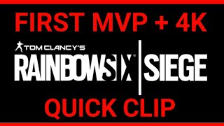 First MVP + 4K | Rainbow Six Siege | QUICK CLIP