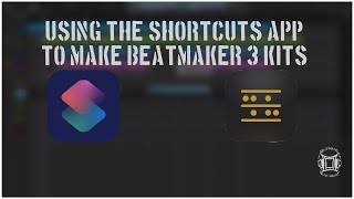 Make BeatMaker 3 Kits using the Shortcuts App #iosquicktip