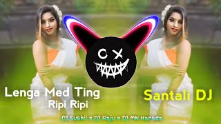 LENGA MED TING RIPI RIPI - New Santali DJ Song | Santali DJ Song 🎧 DJ Sushil x DJ Raju x DJ MN Hansd