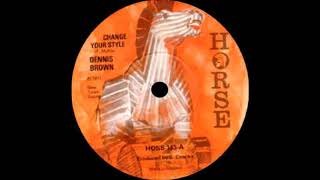 ReGGae Music 896 - Dennis Brown - Change Your Style [Horse]