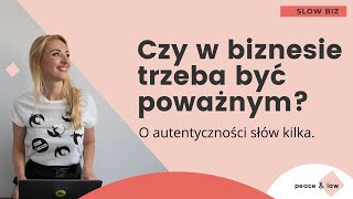 #8 Autentyczność w biznesie. Czy warto być sobą w biznesie?