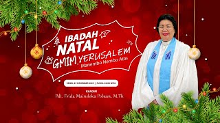 IBADAH NATAL | GMIM YERUSALEM MANEMBO - NEMBO ATAS  | 25 DESEMBER 2023