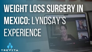 Weight Loss Surgery in Mexico: Lyndsay's Experience