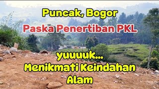 PUNCAK, BOGOR PASKA PENERTIBAN PKL || yuuu...Menikmati keindahan alam