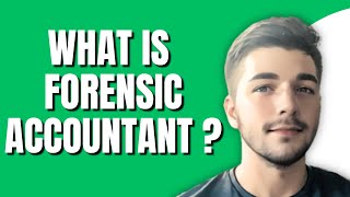 What Is A Forensic Accountant?