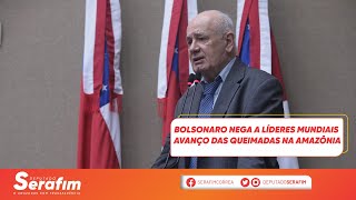 Bolsonaro nega a líderes mundiais avanço das queimadas na Amazônia