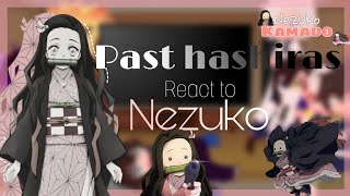 ⏳🕒Past Hashiras react to Nezuko🕒⏳||4k Special||Demon slayer/KNY||NO SPOILERS||Twisted Bat•Demon||