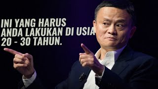 INI YANG HARUS DILAKUKAN PADA USIA 20-30 TAHUN- JACK MA - Motivasi Sukses 2022.