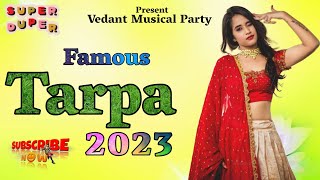 💕 Famous Tarpa 2023 ...#tarpa #trendingtarpa #viral l@vedantmusicalparty