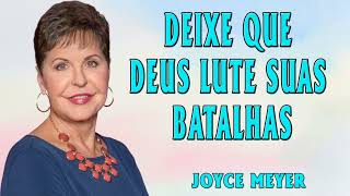 Joyce Meyer 2024 | Deixe que Deus lute suas batalhas